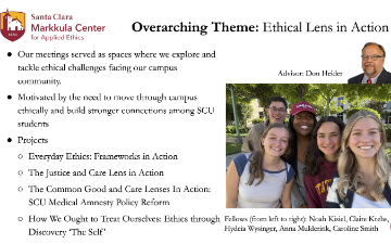 Ethical Lens in action. A group photo of the 2024-25 Campus Ethics Team at the Markkula Center for Applied Ethics and the overall goals for their campus ethics project. 