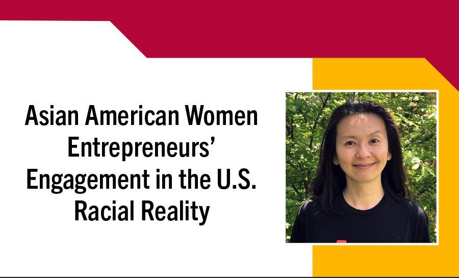 Inclusive Entrepreneurship - Asian American Women Entrepreneurs’ Engagement in the U.S. Racial Reality 
