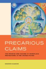 Precarious Claims: The Promise and Failure of Workplace Protections in the United States (2016) Book Cover