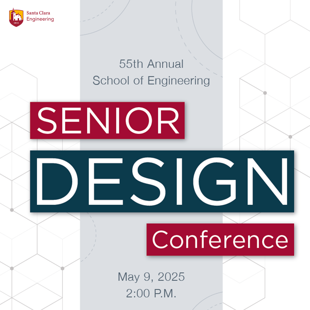 Senior Design Conference, May 9, 2025, 2 p.m.-6 p.m.